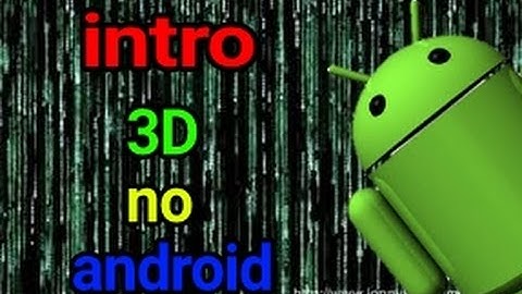 Como Fazer Uma Intro 3D ou 2D no Android - Tutorial