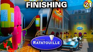 Finishing the RATATOUILLE Land | Pixar's Adventure Park • #24