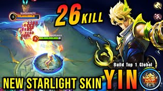 26 Kills!! Eternal Guardian Yin New STARLIGHT Skin!! - Build Top 1 Global Yin ~ MLBB