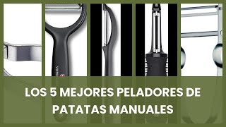 Pelador de patatas manual: Los 5 mejores peladores de patatas manuales