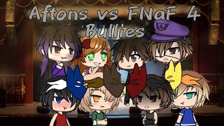Aftons vs FNaF 4 Bullies ||Part 5 || GLSB || FNaF