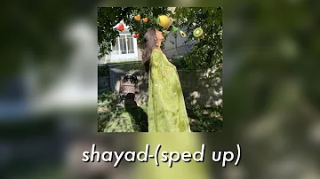 shayad (sped up) | speddesi 💚