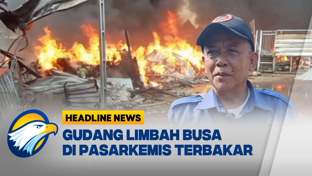 [HEADLINE NEWS 24/08] Kebakaran Pabrik Limbah Busa di Kab.Tangerang