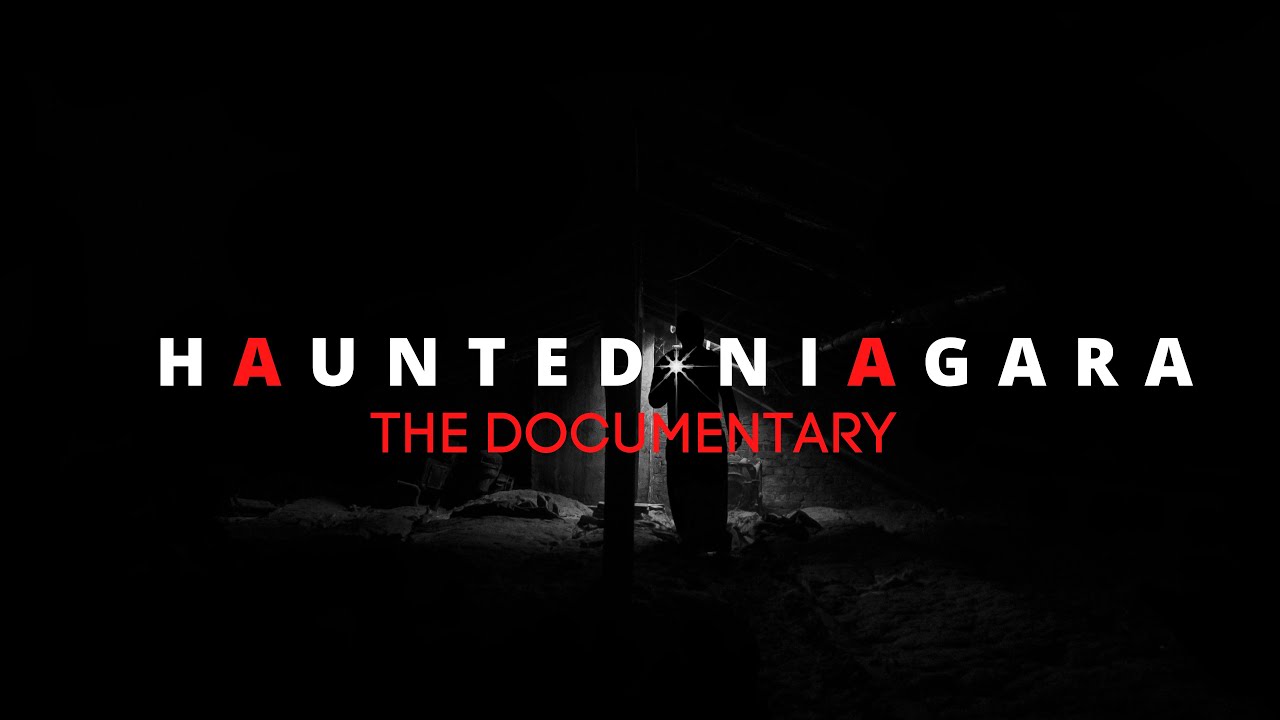 HAUNTED NIAGARA - The Documentary
