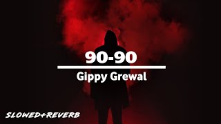90-90 Nabbe Nabbe [Slowed+Reverb] Gippy Grewal | Jasmine Sandlas | Sargun Mehta | A2Z REVERB