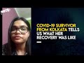 COVID-19 Survivor From Kolkata Tells Us What Her Recovery Was Like