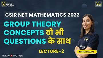 Group Theory for CSIR NET | Modern Algebra | Concepts & Questions | L-2