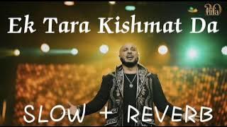 Ek Tara Kishmat Da/ Heart Touching Songs / B Praak / Slow & Reverb