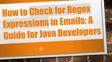 How to Check for Regex Expressions in Emails: A Guide for Java Developers