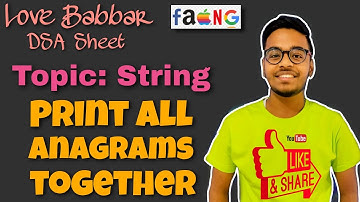 Print all anagrams together | Love Babbar DSA Sheet | Amazon 🔥 | GFG | Leetcode