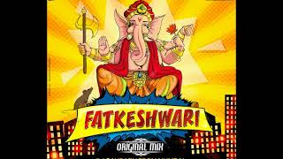 Fatkeshwari ( Original Mix ) DJ Saurabh From Mumbai