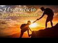 El sacrificio por la humanidad