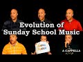 Evolution of Sunday School Music - A Cappella Medley