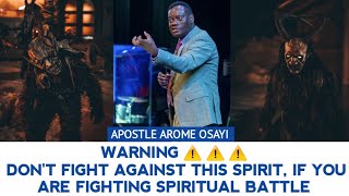 WARNING ⚠ DON'T FIGHT AGAINST THIS SPIRIT, IF YOU ARE FIGHTING SPIRITUAL BATTLEAPOSTLE AROME OSAYI