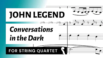 Conversations in the Dark (John Legend) for String Quartet | SHEET MUSIC