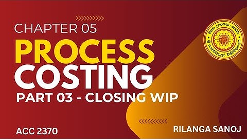 ACC 2370 | CHAPTER 05 | Process Costing (Part 03)