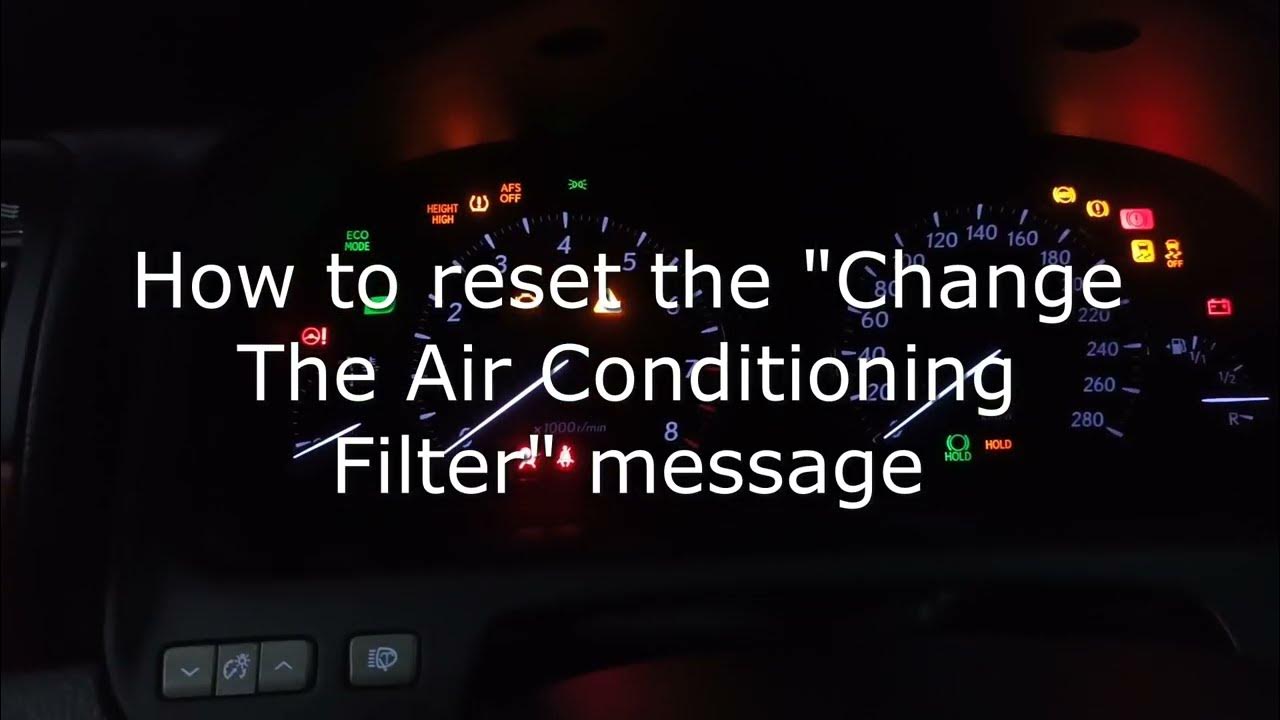 How to reset "Change The Air Conditioning Filter" message on Lexus