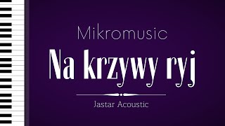 Mikromusic - Na krzywy ryj / Karaoke / Piano Instrumental