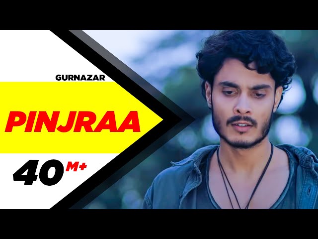 Pinjraa (Official Video) | Gurnazar | Jaani | B Praak | Tru Makers | Latest Punjabi Songs 2018 class=