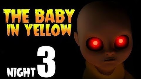 The baby in yellow - Gameplay walkthrough - Night three (ios android phone ) Part 3