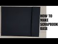 How to Make Scrapbook Base | Scrapbook Tutorial