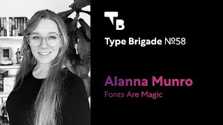 Fonts Are Magic—Alanna Munro—Type Brigade No58