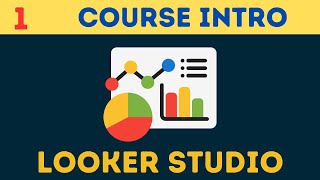 Complete Google Looker [Data] Studio Course Introduction