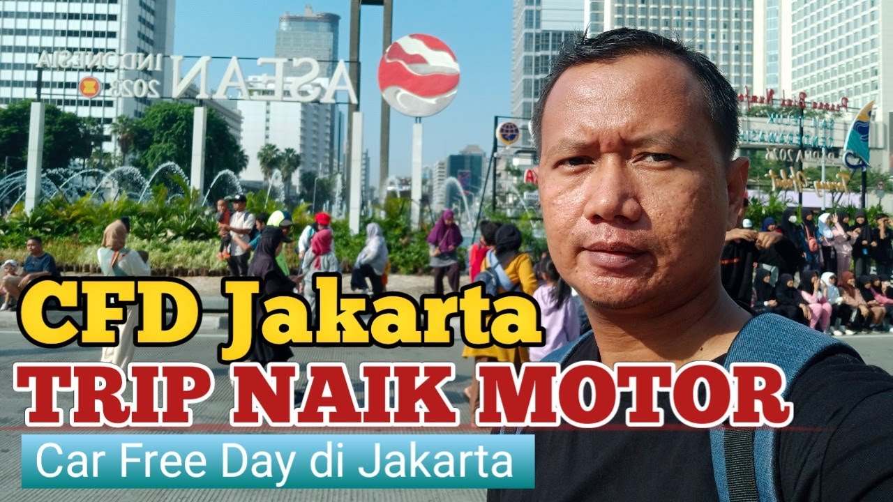 TRIP NAIK MOTOR KE ACARA CAR FREE DAY JAKARTA ( HARI BEBAS KENDARAAN