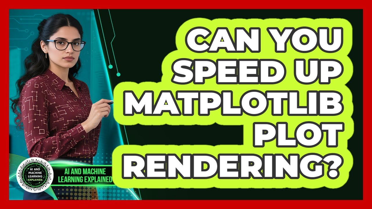 Can You Speed Up Matplotlib Plot Rendering? - AI and Machine Learning Explained