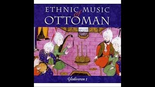 Ethnic Music of Ottoman - Son Semai - Osmanlı Etnik Müziği Resimi