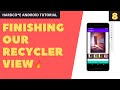 8. Finishing RecyclerView &amp; showing Thumbnails | HARDCORE Android Development Tutorial for Beginners