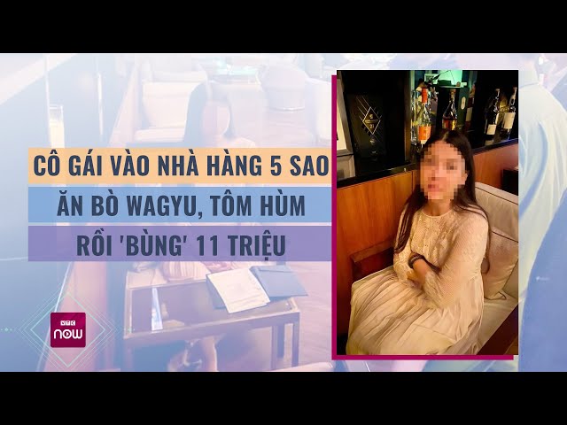 Mẹ cô gái ăn nhà hàng 5 sao rồi bùng 11 triệu đồng: Gia đình hiện đã kiệt quệ vì trả nợ cho con class=