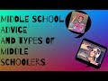 Types of Middle schoolers + Some Advice