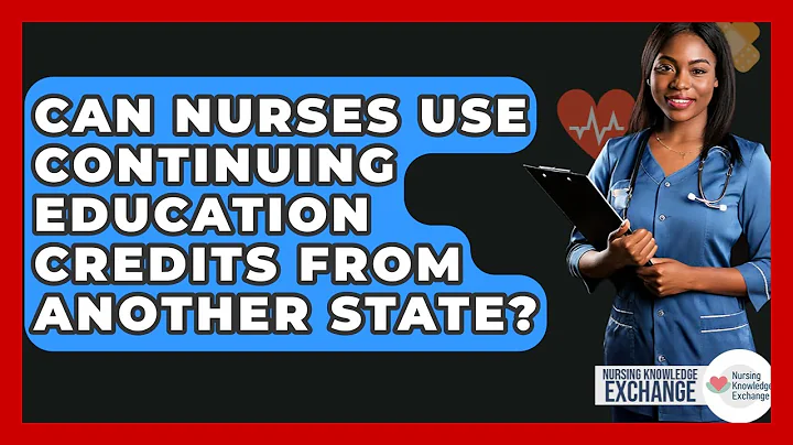 Can Nurses Use Continuing Education Credits From Another State? - Nursing Knowledge Exchange