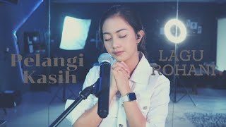 PELANGI KASIH (LAGU ROHANI) - MICHELA THEA COVER