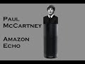 Paul McCartney Amazon Echo