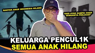 BANYAK ANAK ILANG KARENA KELUARGA INI