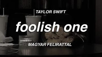 Taylor Swift - Foolish One (Taylor's Version) (From The Vault) (magyar felirattal)