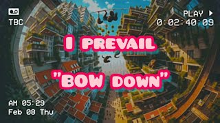 I Prevail - Bow Down | Lyrics Video