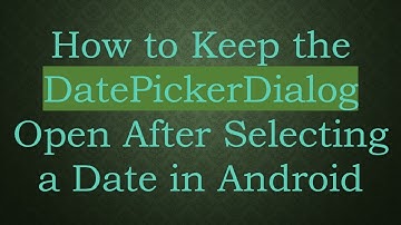 How to Keep the DatePickerDialog Open After Selecting a Date in Android