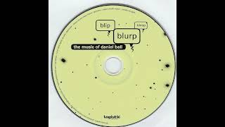 02 Daniel Bell: Phreak (from Blip, Blurp, Bleep: The Music Of Daniel Bell) Logistic Records 2003