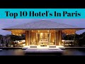 Top 10 Hotels In Paris | Hotel In France | Luxurious Hotel | Resorts | Best Hotel | Advotis4u