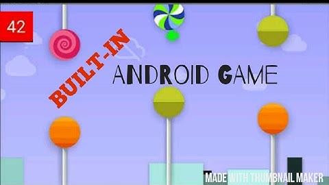 ANDROID BUILT-IN GAME