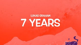 7 YEARS || LUKAS GRAHAM || LYRICS