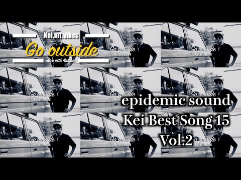 北海道キャンプ Kei Best Song vol.2 オススメソング kei.mt.vibes Go outside ドライブ用 音楽 プレイリスト 洋楽 キャンプ