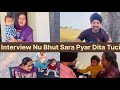 Interview nu bhut sara pyar dita tuci  dukh sukh tuci sade nal reje jatindermandeepgill