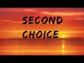 Second Choice Official Lyric Video Heartfelt Breakup Anthem