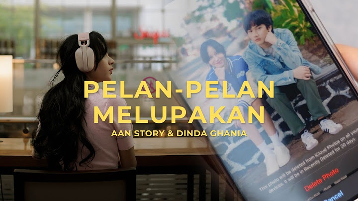 Aan Story, Dinda Ghania - Pelan Pelan Melupakan (Official Music Video)