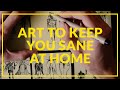 Art Challenges to Keep You Sane at Home