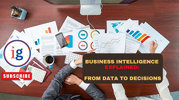 Business Intelligence BI Explained From Data to Decisions